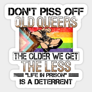 Don't Piss Off Old Queers - Funny Right Wing Parody Sticker